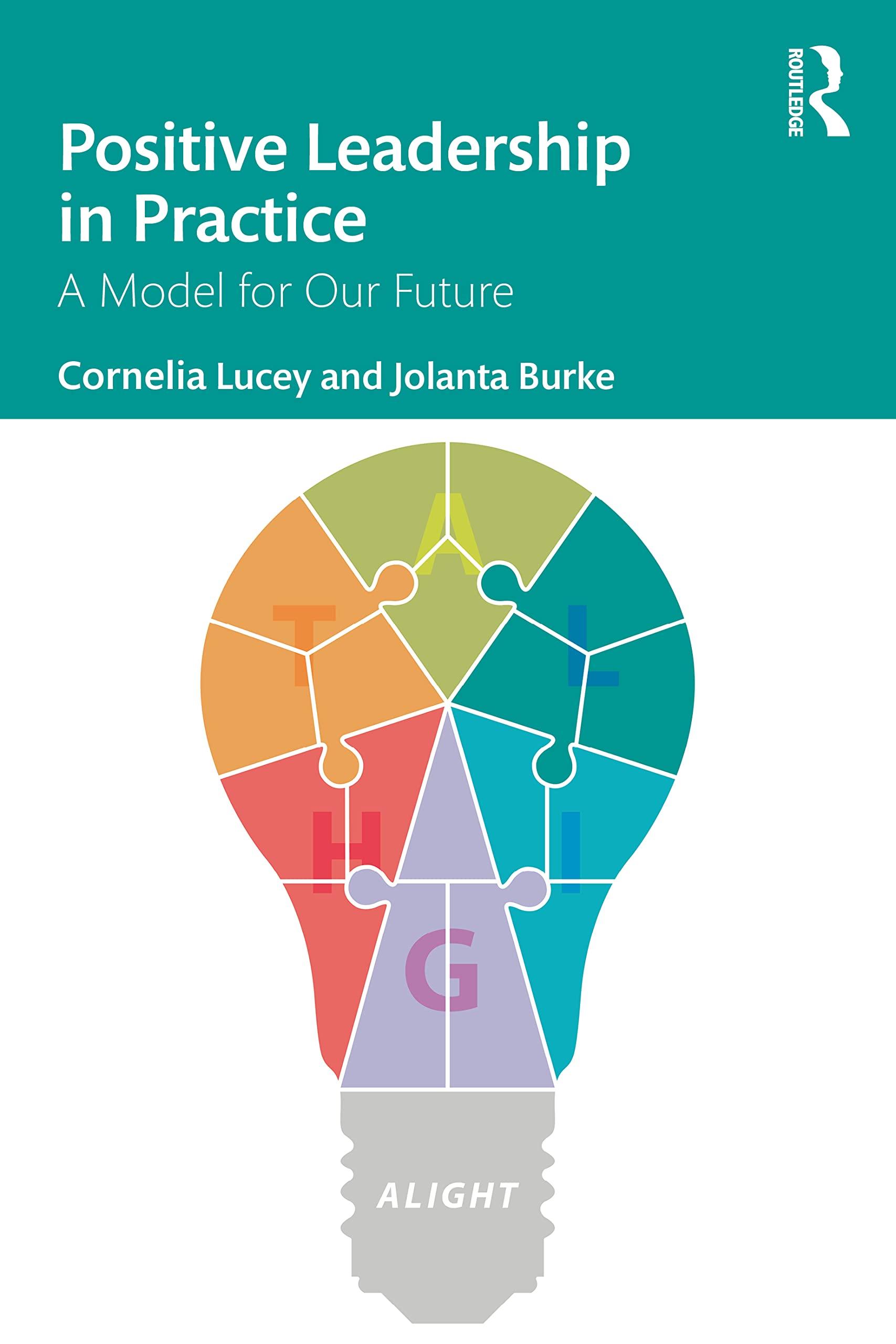 positive leadership in practice a model for our future 1st edition cornelia lucey, jolanta burke 0367772469,