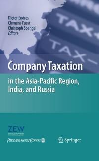 company taxation in the asia pacific region india and russia 1st edition dieter endres, ‎clemens