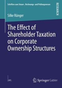 the effect of shareholder taxation on corporate ownership structures 1st edition silke rünger 3658041307,