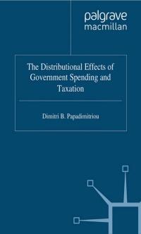 the distributional effects of government spending and taxation 1st edition d. b. papadimitriou 1403996253,