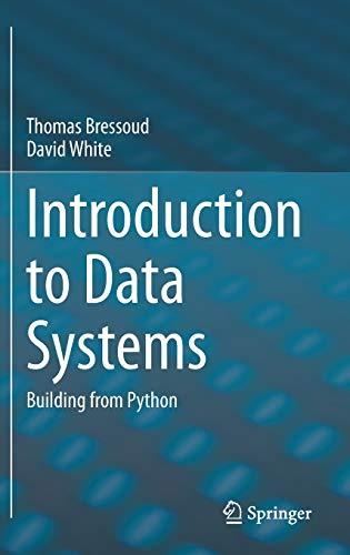 introduction to data systems building from python 1st edition thomas bressoud, david white 3030543730,