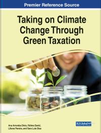 taking on climate change through green taxation 1st edition dinis ana 1668485923, 9781668485927