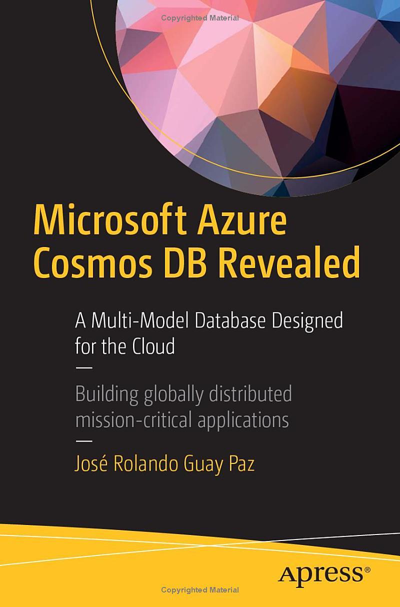 microsoft azure cosmos db revealed a multi model database designed for the cloud 1st edition josé rolando