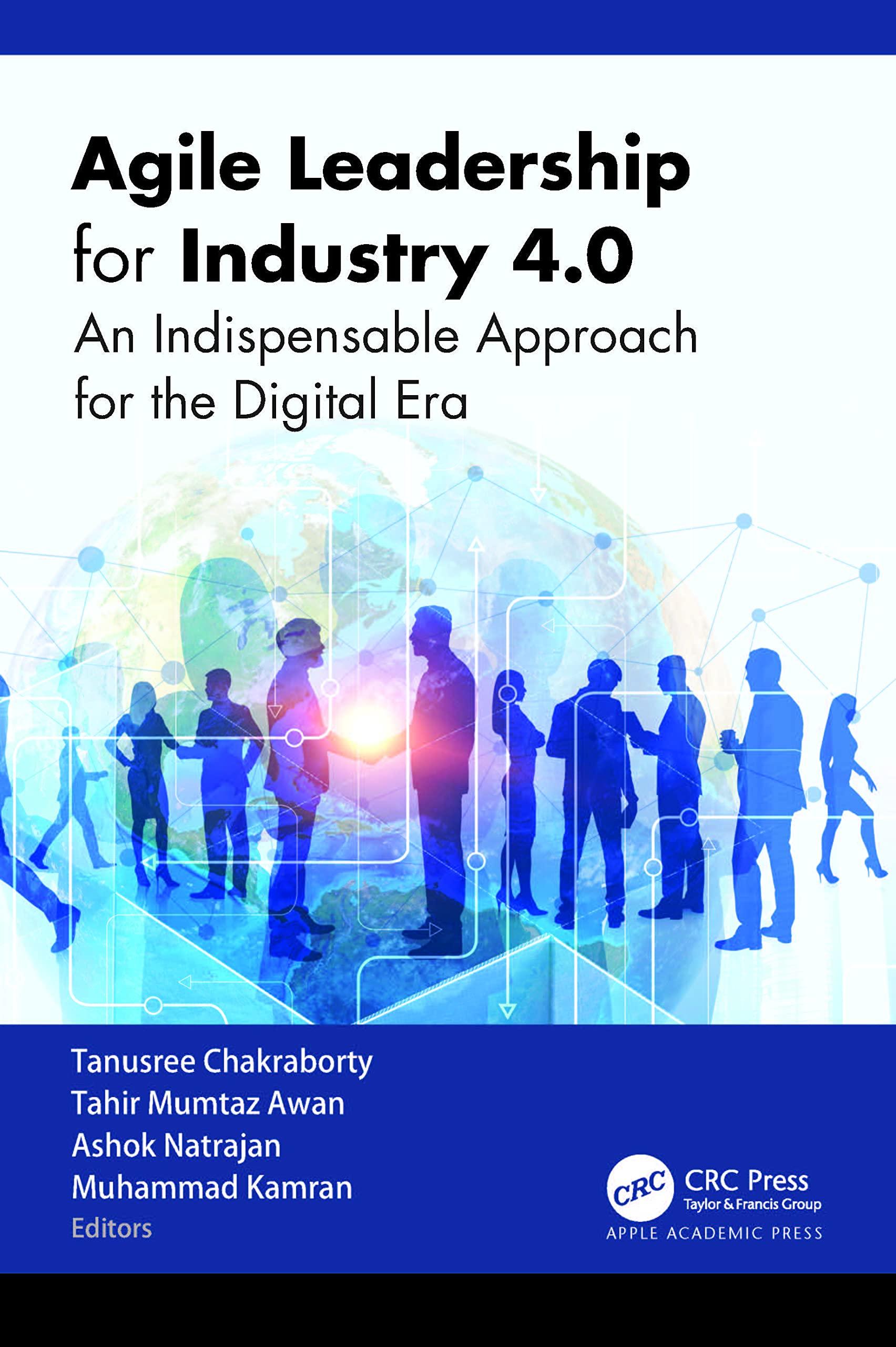 agile leadership for industry 4.0 an indispensable approach for the digital era 1st edition tanusree