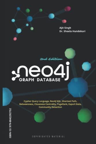 neo4j graph database 2nd edition ajit singh, dr sheela hundekari b0b6xvtdpg, 979-8842292752