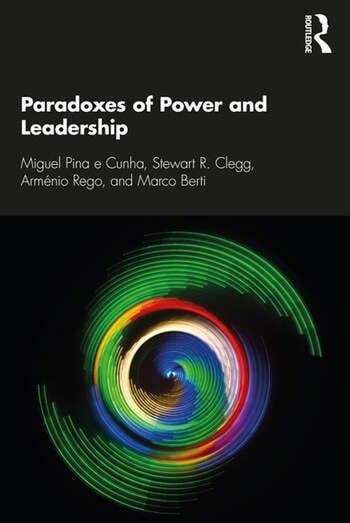 paradoxes of power and leadership 1st edition miguel pina e cunha, stewart r. clegg, arménio rego, marco