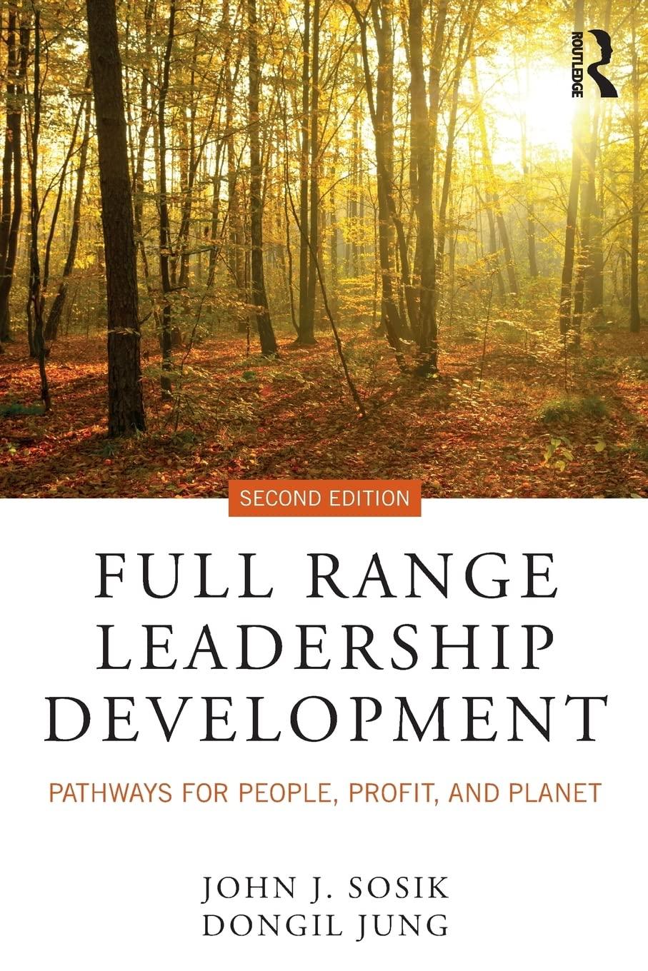 full range leadership development pathways for people profit and planet 2nd edition john j. sosik, dongil