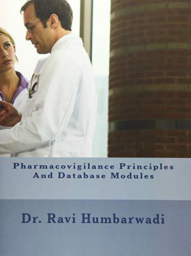 pharmacovigilance principles and database modules 1st edition dr ravi humbarwadi 1507678886, 978-1507678886