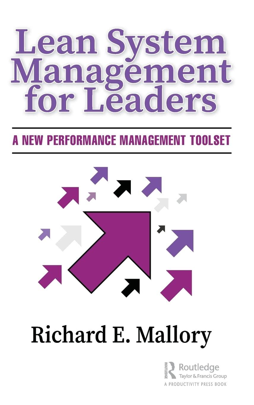 lean system management for leaders a new performance management toolset 1st edition richard e. mallory