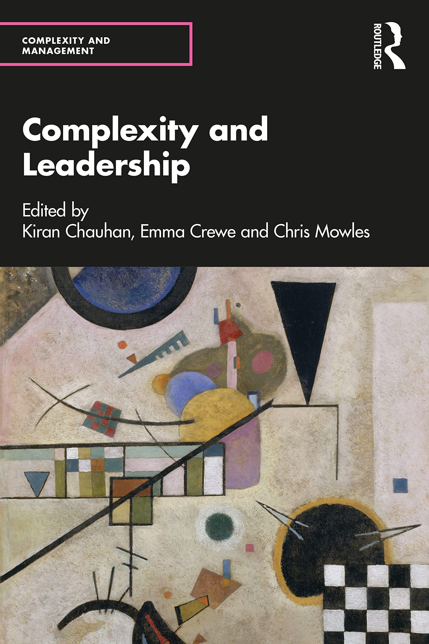 complexity and leadership 1st edition kiran chauhan, emma crewe, chris mowles 0367551594, 978-0367551599