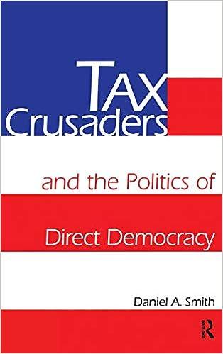tax crusaders and the politics of direct democracy 1 edition daniel a. smith 0415919916, 978-0415919913