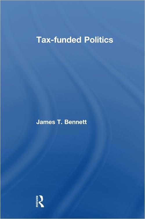 tax funded politics 1 edition james t. bennett 113851523x, 978-1138515239