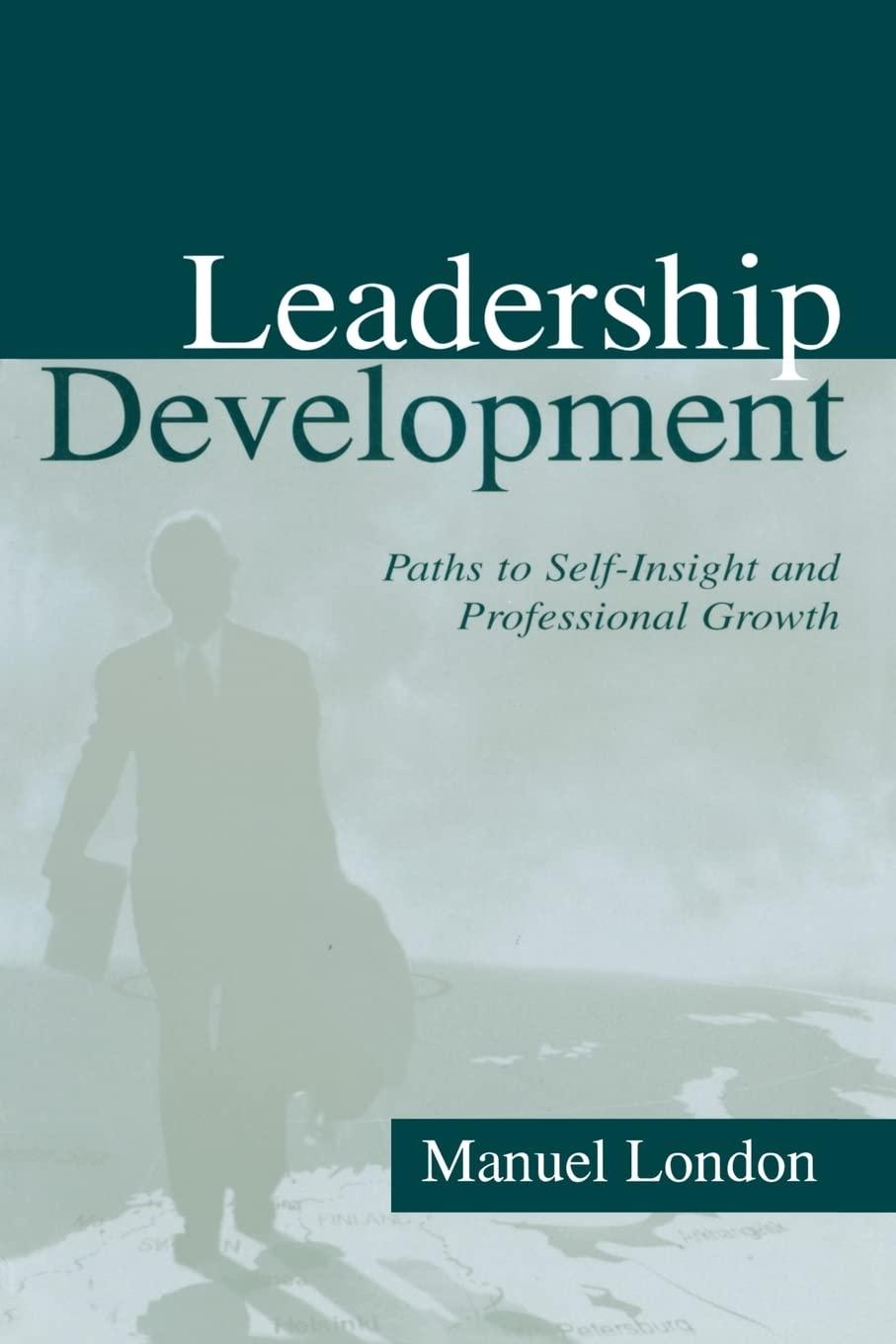 leadership development paths to self insight and professional growth 1st edition manuel london 080583852x,