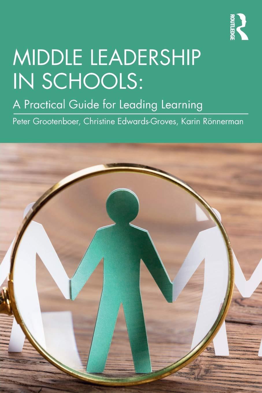 middle leadership in schools a practical guide for leading learning 1st edition peter grootenboer, christine