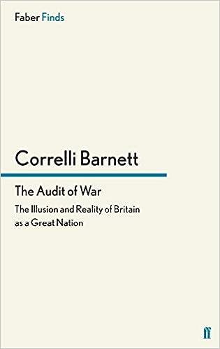 the audit of war the illusion and reality of britain as a great nation 1st edition correlli barnett