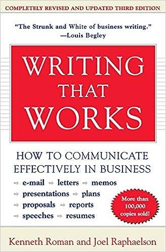 writing that works how to communicate effectively in business 3rd edition kenneth roman, joel raphaelson