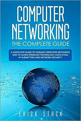 computer networking the complete guide 1st edition erick stack 1801117837, 978-1801117838