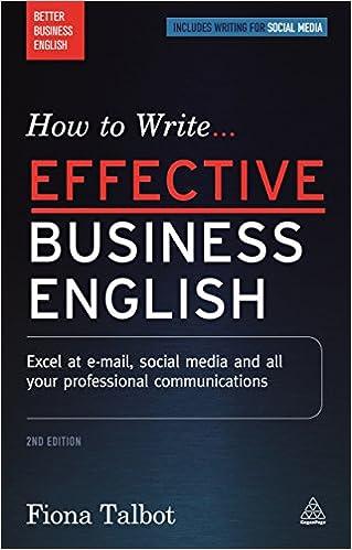 how to write effective business english excel at email social media and all your professional communications