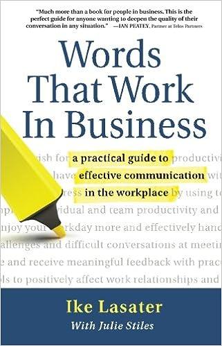 words that work in business a practical guide to effective communication in the workplace 1st edition ike