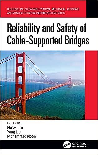 reliability and safety of cable supported bridges resilience and sustainability in civil engineering 1st