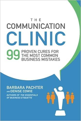 the communication clinic 99 proven cures for the most common business mistakes 1st edition barbara pachter