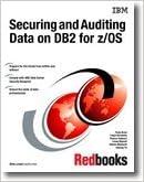 securing and auditing data on db2 for z/os 1st edition ibm redbooks 0738432857, 978-0738432854