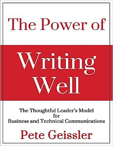 the power of writing well the thoughtful leaders model for business and technical communications 1st edition