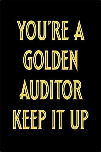 youre a golden auditor keep it up 1st edition auditor publishing 165805931x, 978-1658059312