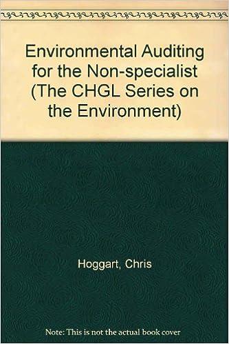 environmental auditing for the non specialist the chgl series on the environment 1st edition chris hoggart