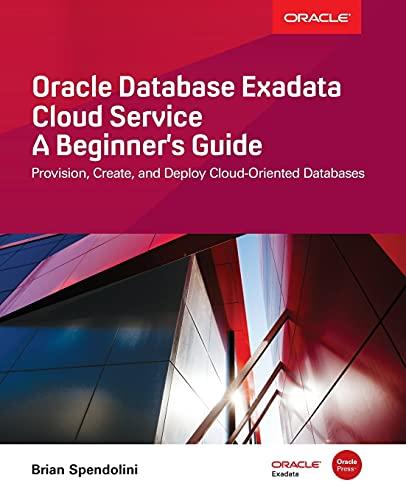 oracle database exadata cloud service a beginners guide 1st edition brian spendolini 1260120872,