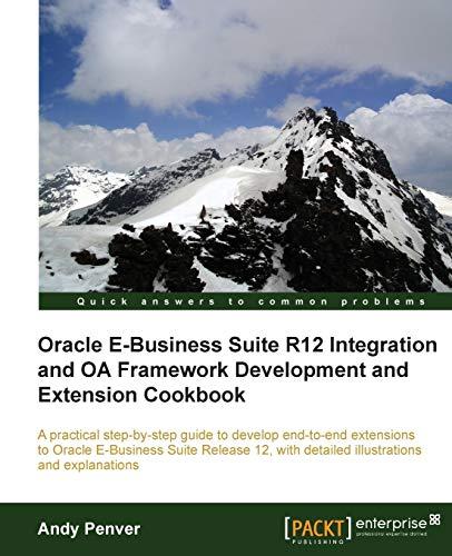 oracle e business suite r12 integration and oa framework development and extension cookbook 1st edition andy