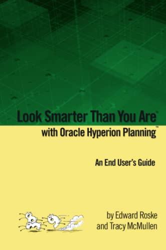 look smarter than you are with oracle hyperion planning an end users guide 1st edition edward roske, tracy