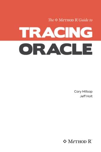 tracing oracle the method r guide to tracing oracle 1st edition mr. cary v. millsap, mr. jeffrey l. holt