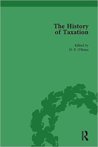 the history of taxation volume 4 1st edition d p o'brien 1138761184, 978-1138761186
