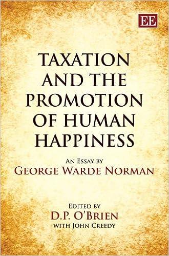 taxation and the promotion of human happiness 1st edition g. w. norman, d. p. o’brien , john creedy