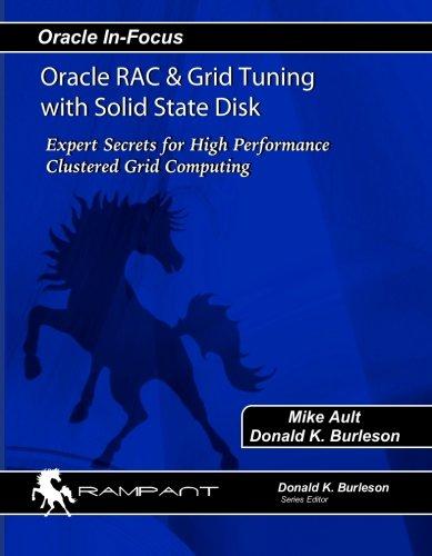 oracle rac and grid tuning with solid state disk expert secrets for high performance clustered grid computing