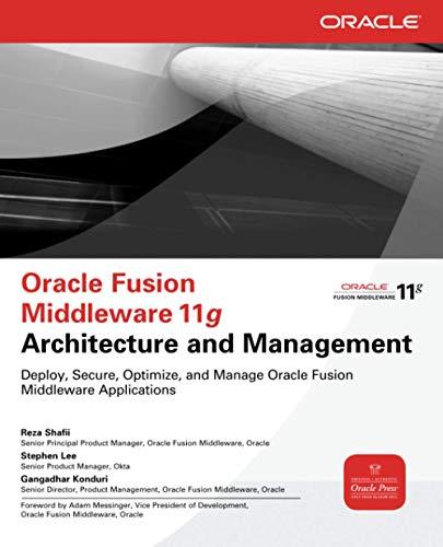 oracle fusion middleware 11g architecture and management 1st edition reza shafii 0071754172, 978-0071754170