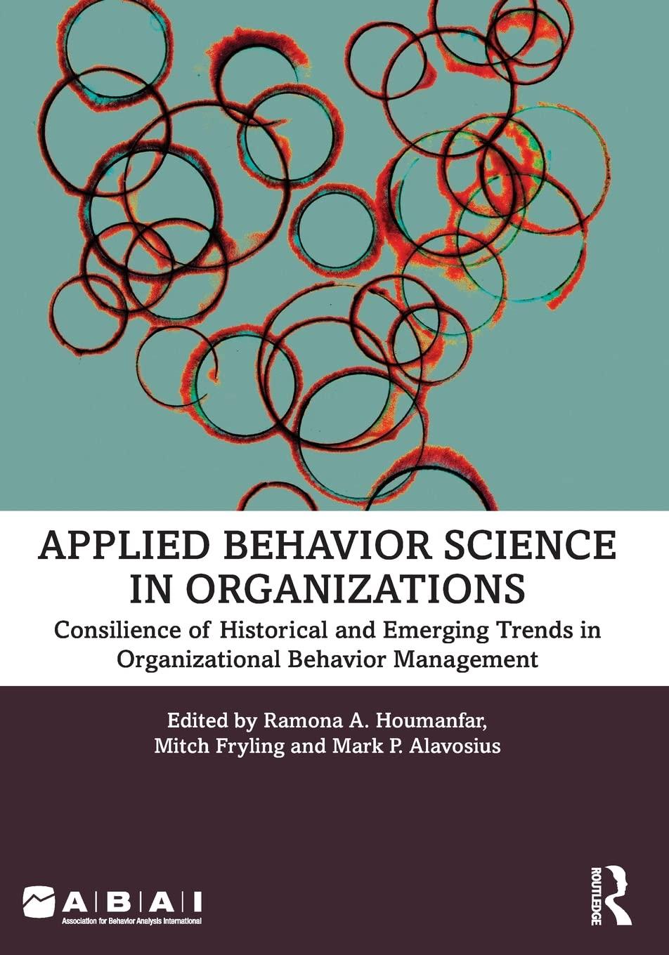 applied behavior science in organizations consilience of historical and emerging trends in organizational