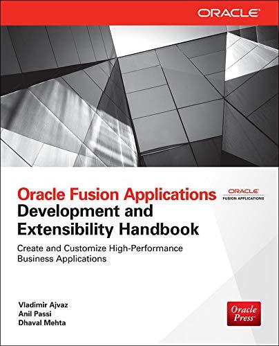 oracle fusion applications development and extensibility handbook 1st edition vladimir ajvaz, anil passi,