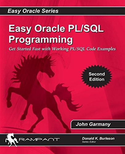 easy oracle plsql programming get started fast with working pl sql code examples 2nd edition john garmany