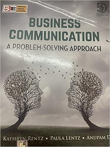 business communication a problem solving approach 1st edition kathryn rentz, paula lentz 1264105320,