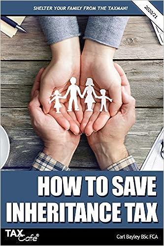 how to save inheritance tax 2020 edition carl bayley 1911020579, 978-1911020578