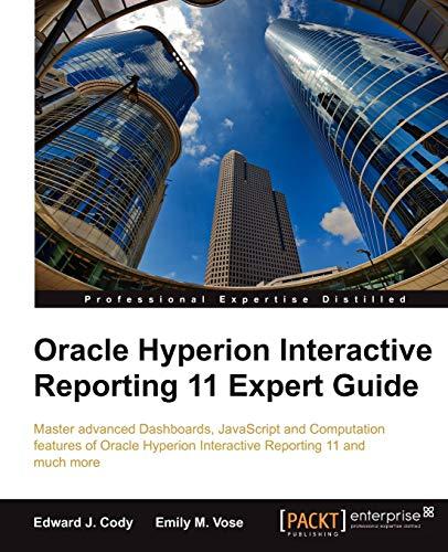 oracle hyperion interactive reporting 11 expert guide 1st edition cody, edward j.,, emily m. vose 184968314x,