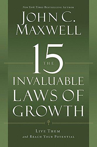 the 15 invaluable laws of growth live them and reach your potential 1st edition john c. maxwell 1599953676,