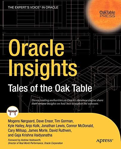 oracle insights tales of the oak table 1st edition dave ensor, tim gorman, kyle hailey, anjo kolk, jonathan