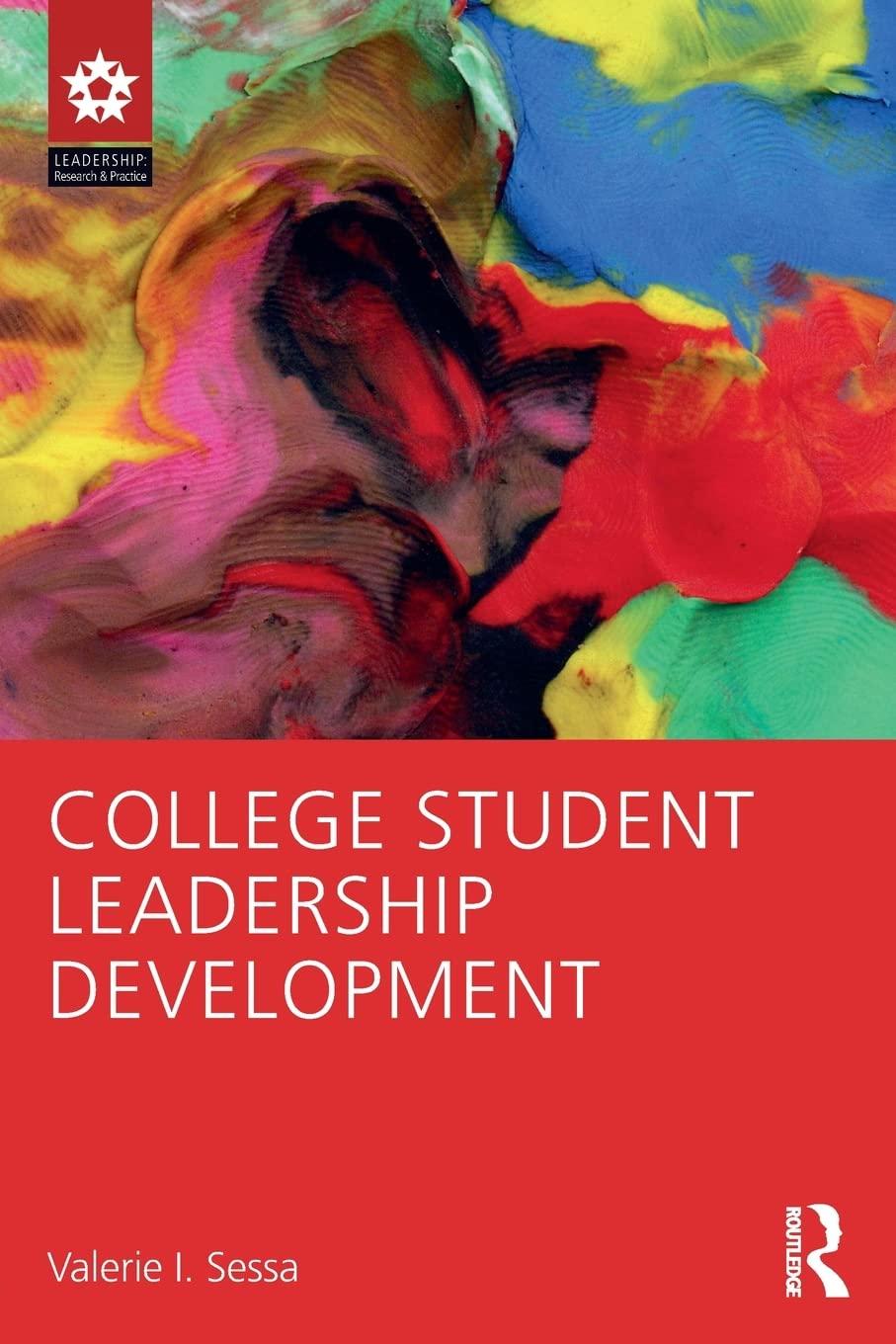 college student leadership development 1st edition valerie i. sessa 1138940488, 978-1138940482