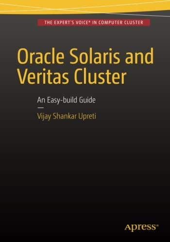 oracle solaris and veritas cluster an easy build guide 1st edition vijay shankar upreti 1484218329,