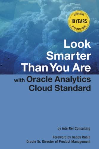 look smarter than you are with oracle analytics cloud standard edition 1st edition edward roske, tracy