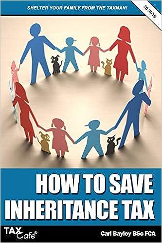 how to save inheritance tax 2018 edition carl bayley 1911020269, 978-1911020264