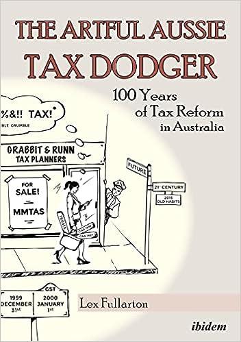 the artful aussie tax dodger 100 years of tax reform in australia 1st edition lex fullarton 383820994x,
